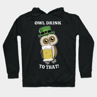 Owl Drink To That St Patricks Day Funny Hoodie